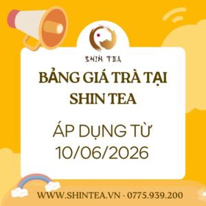 BẢNG GIÁ TRÀ SHIN TEA
